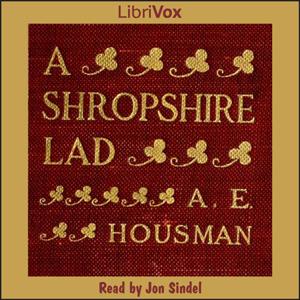 Shropshire Lad (version 2), A by A. E. Housman (1859 - 1936)