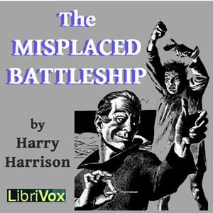Misplaced Battleship, The by Harry Harrison (1925 - 2012)