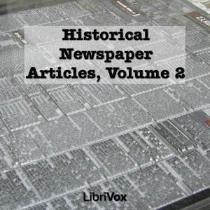 Historical Newspaper Articles, Volume 2 by Various