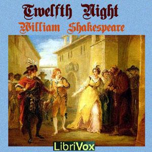 Twelfth Night (version 2) by William Shakespeare (1564 - 1616)