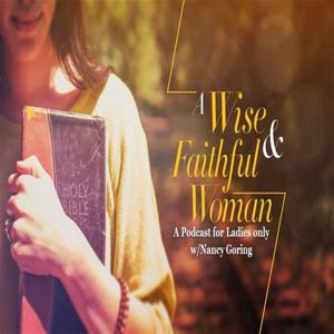 A Wise and Faithful Woman by Nancy Goring