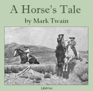 Horse's Tale (Version 2), A by Mark Twain (1835 - 1910)