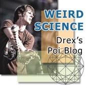 Weird Science :: Drex's Poi Blog