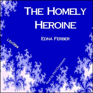 Homely Heroine, The by Edna Ferber (1885 - 1968)