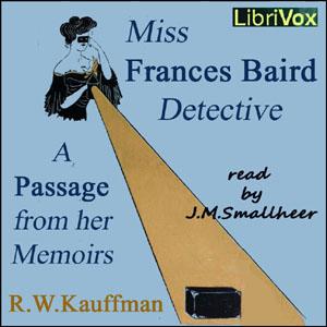 Miss Frances Baird, Detective by Reginald Wright Kauffman (1877 - 1959)