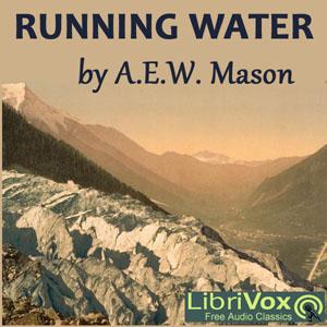 Running Water by A. E. W. Mason (1865 - 1948)