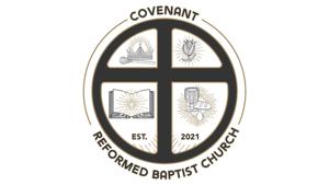 Covenant Reformed Baptist Church