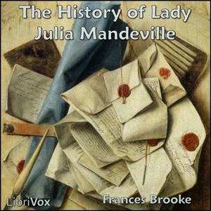 History of Lady Julia Mandeville, The by Frances Moore Brooke (1724 - 1789)