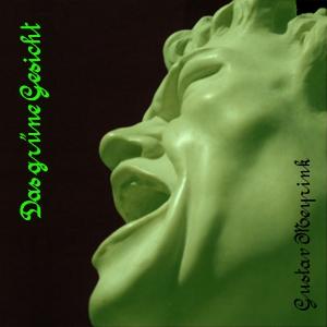 Grüne Gesicht, Das by Gustav Meyrink (1868 - 1932)