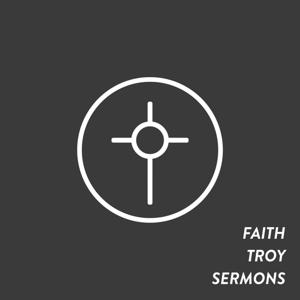 Faith Troy Sermons