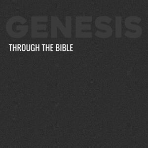 Through the Bible - Genesis by Calvary Monterey