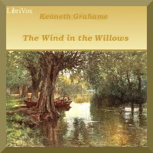 Wind in the Willows (version 3), The by Kenneth Grahame (1859 - 1932) by LibriVox