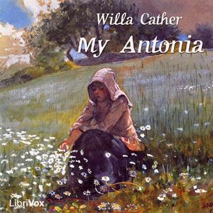 My Ántonia by Willa Cather (1873 - 1947)