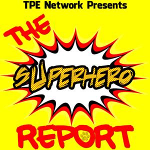 The Superhero Report by TPE Network