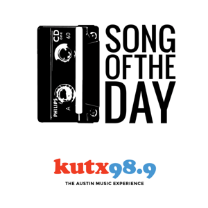 Song of the Day by KUT & KUTX Studios