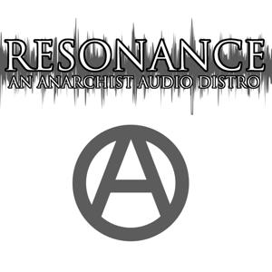 Resonance: An Anarchist Audio Distro by Resonance