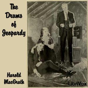 Drums of Jeopardy, The by Harold MacGrath (1871 - 1932)