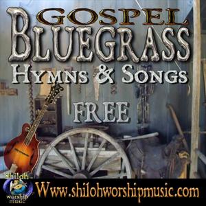Free Bluegrass Gospel Hymns and Songs by Free Bluegrass Gospel Hymns and Songs