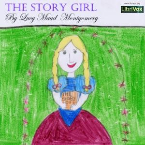 Story Girl, The by Lucy Maud Montgomery (1874 - 1942) by LibriVox