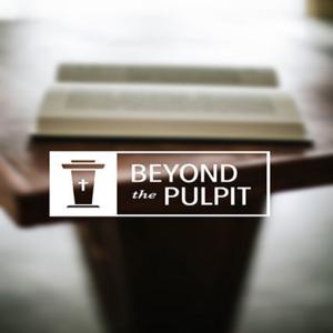 Beyond the Pulpit (audio)