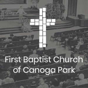 First Baptist Church Canoga Park Podcast