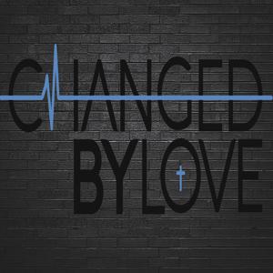 Changed By Love