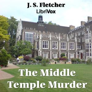 Middle Temple Murder, The by J. S. Fletcher (1863 - 1935)