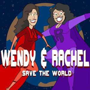 Wendy And Rachel Save The World