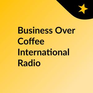 Business Over Coffee International Radio