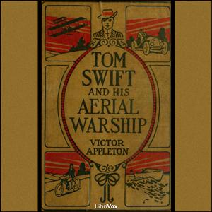 Tom Swift and His Aerial Warship, or, the Naval Terror of the Seas by Victor Appleton