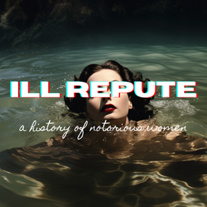 ILL REPUTE! with Sovereign Syre & Ela Darling by Sovereign Syre and Ela Darling