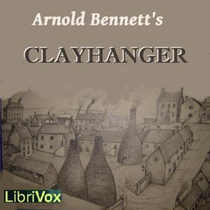 Clayhanger by Arnold Bennett (1867 - 1931)