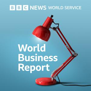 World Business Report by BBC World Service