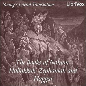 Bible (YLT) 34-37: Nahum, Habakkuk, Zephaniah and Haggai by Young's Literal Translation