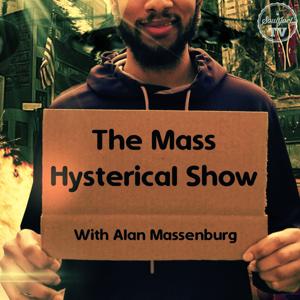 The Mass Hysterical Show w/ Alan Massenburg