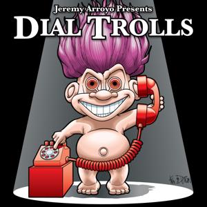 Dial Trolls by Jeremy Arroyo