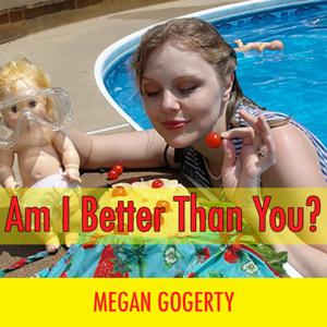 Am I Better Than You?