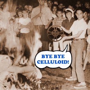 Bye Bye Celluloid