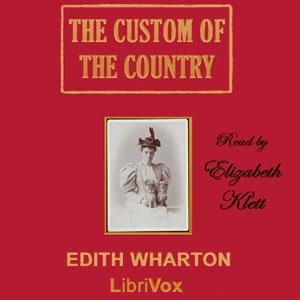 Custom of the Country (version 2), The by Edith Wharton (1862 - 1937)