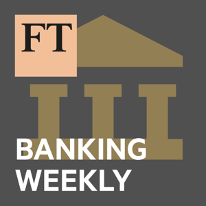 FT Banking Weekly