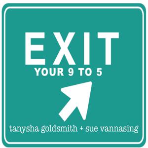Exit Your 9 to 5 Podcast
