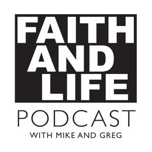 Faith and Life Podcast