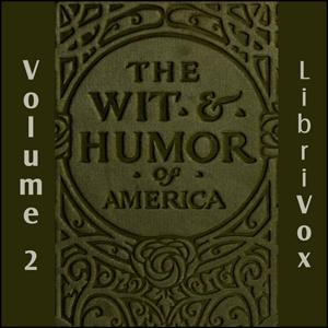 Wit and Humor of America, Vol 02, The by Various and Marshall Pinckney Wilder (1859 - 1915)