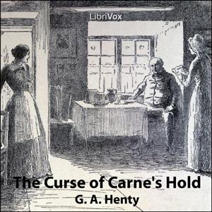 Curse of Carne's Hold, The by G. A. Henty (1832 - 1902)