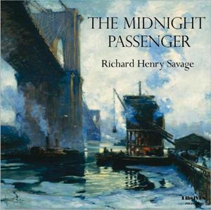 Midnight Passenger, The by Richard Henry Savage (1846 - 1903)