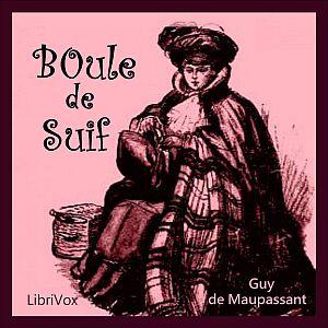 Ball of Fat (Boule de suif) Version 2 by Guy de Maupassant (1850 - 1893)