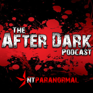 The After Dark Podcast with NTParanormal