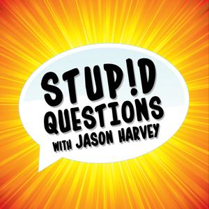 Stupid Questions with Jason Harvey