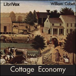 Cottage Economy by William Cobbett (1763 - 1835)