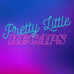 Pretty Little Recaps